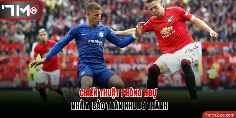 Chiến thuật phòng ngự nhằm bảo toàn khung thành