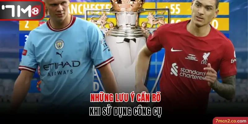 Những lưu ý cần rõ khi sử dụng công cụ