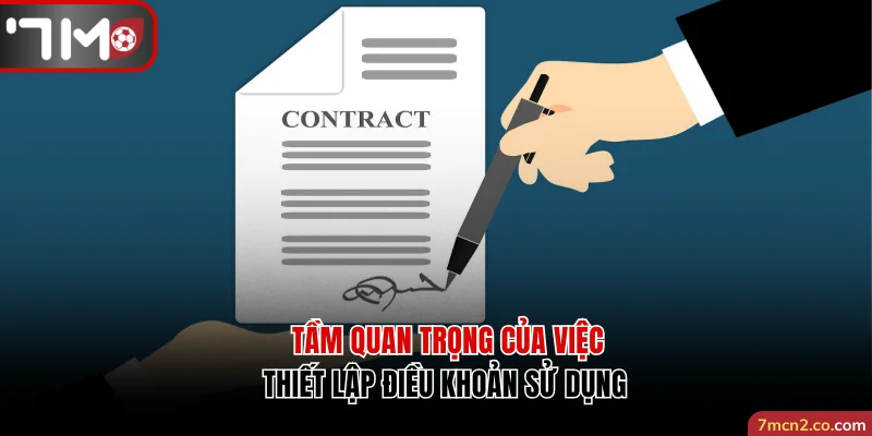 Tầm quan trọng của việc thiết lập điều khoản sử dụng 